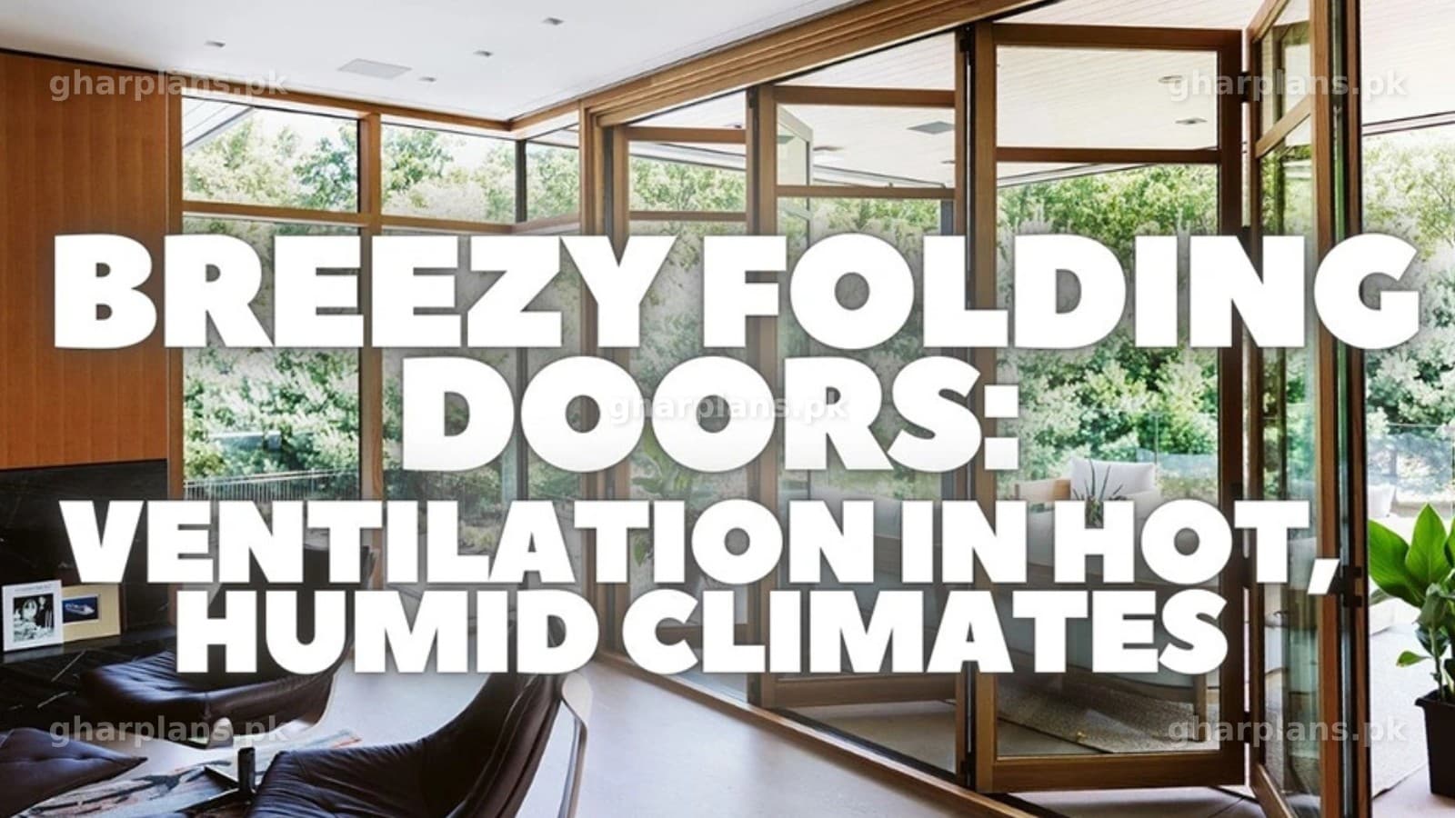Folding Doors for Ventilation: The Best Solution for Hot and Humid Climates Folding Doors for Ventilation: The Best Solution for Hot and Humid Climates