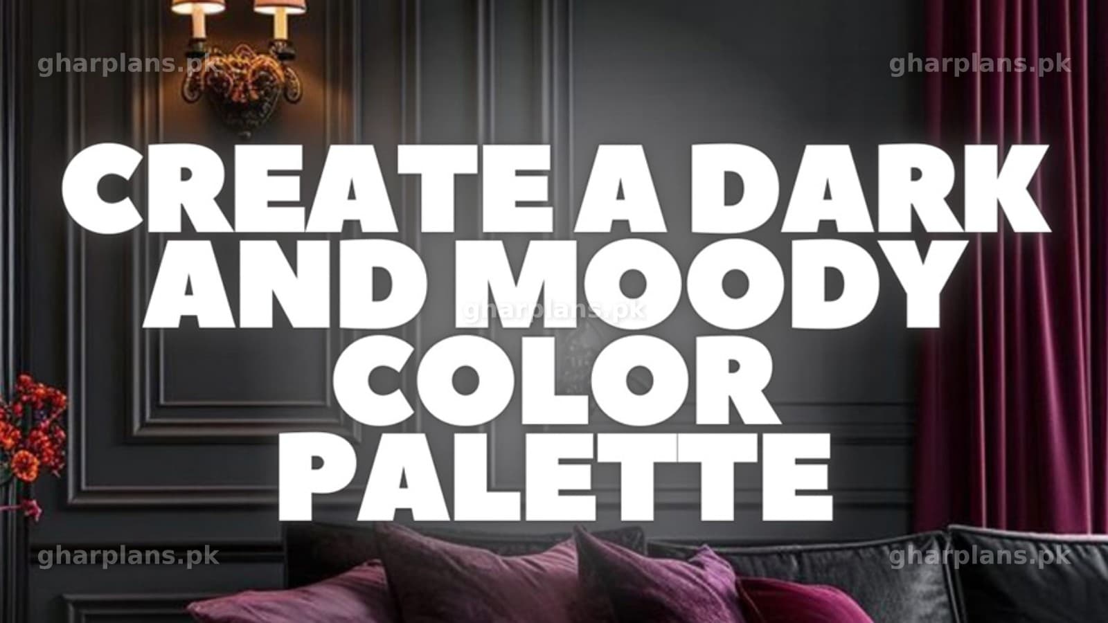 How to Use Dark and Moody Color Palette Without Overwhelming Your Room How to Use Dark and Moody Color Palette Without Overwhelming Your Room