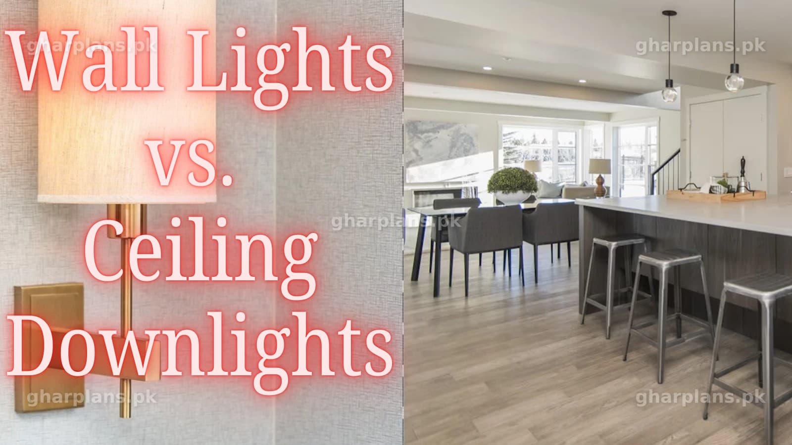Wall Lights vs. Ceiling Downlights: The Ultimate Guide to Modern Home Lighting in Pakistan Wall Lights vs. Ceiling Downlights: The Ultimate Guide to Modern Home Lighting in Pakistan