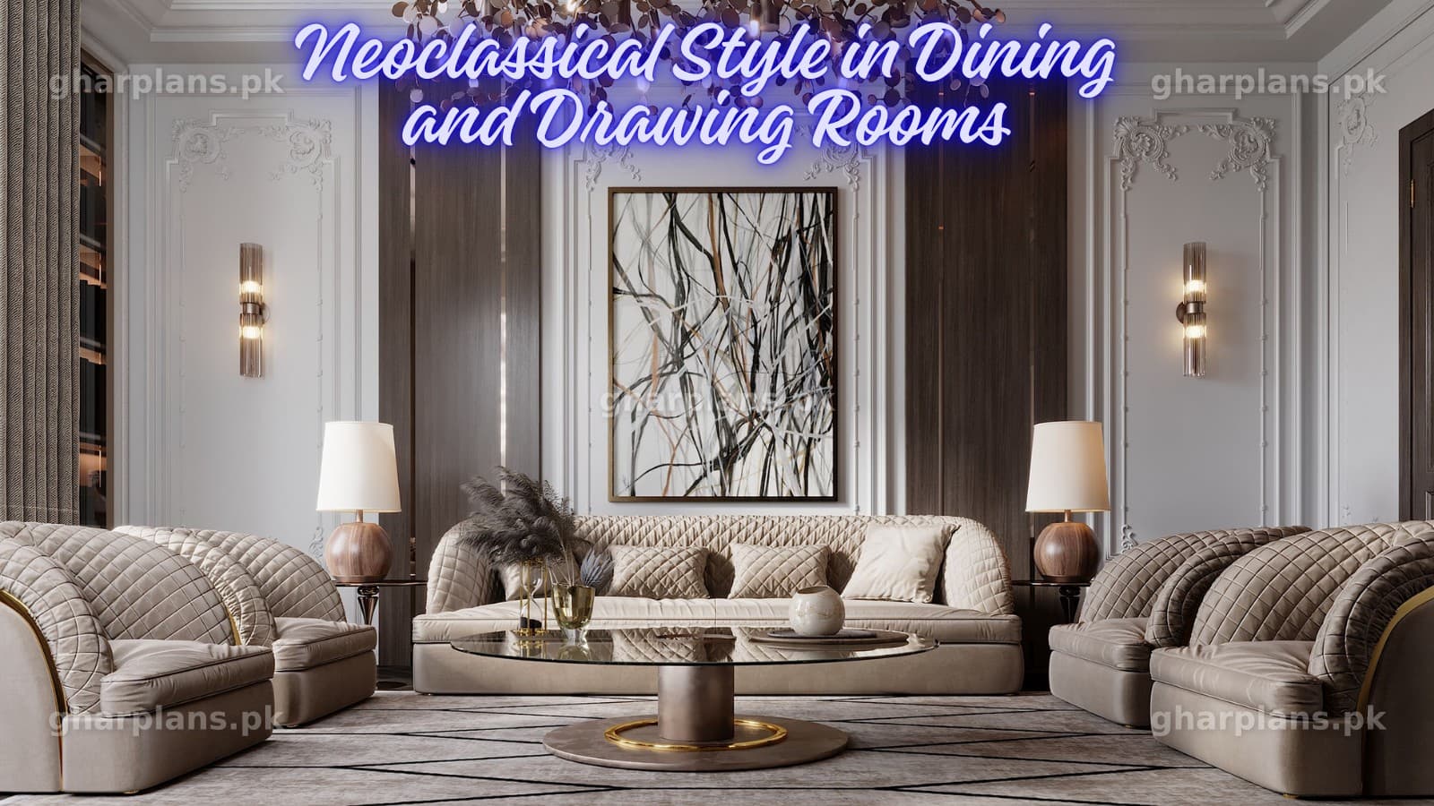 Neoclassical Style Guide: Luxury Design for Drawing & Dining Rooms in Pakistan Neoclassical Style Guide: Luxury Design for Drawing & Dining Rooms in Pakistan