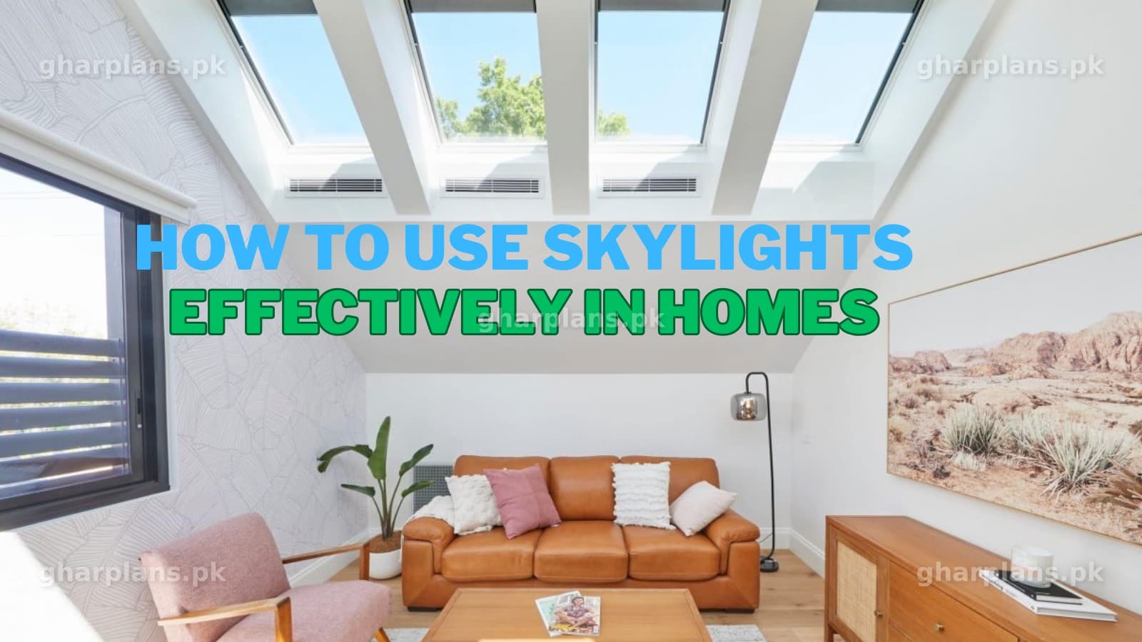 How to Use Skylights Effectively in Homes: Enhancing Light While Managing Heat and Leak Protection How to Use Skylights Effectively in Homes: Enhancing Light While Managing Heat and Leak Protection